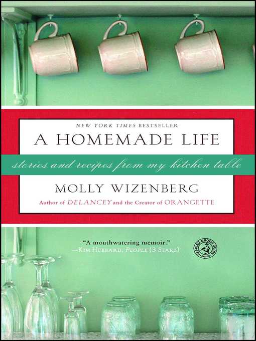 Title details for A Homemade Life by Molly Wizenberg - Available